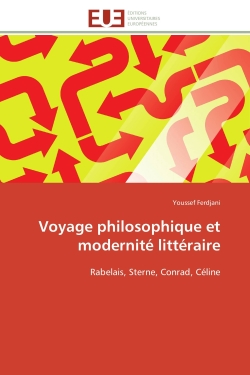 Voyage philosophique et modernité littéraire : Rabelais, Sterne, Conrad, Céline