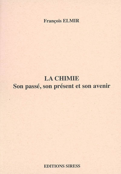 La chimie, son passé, son...