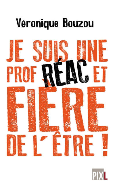 Je suis une prof réac et...