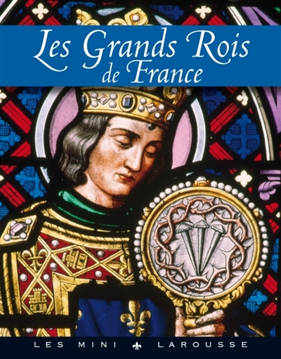 Les grands rois de France