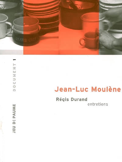Jean-Luc Moulène, Régis Durand entretiens