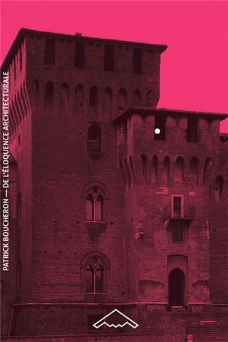 De l'éloquence architecturale : Milan, Mantoue, Urbino (1450-1520)