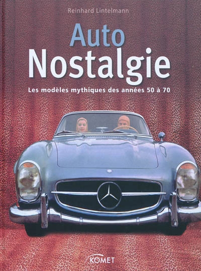 Auto nostalgie : les modèles mythiques des années 50 à 70