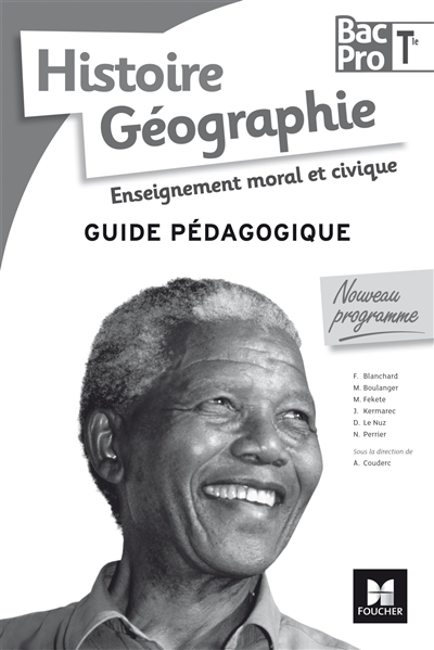 Histoire géographie, enseignement moral et civique, bac pro terminale : guide pédagogique : nouveau programme