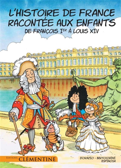 L'histoire de France racontée aux enfants. Vol. 3. De François Ier à Louis XIV