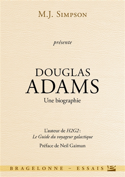 Douglas Adams : une biographie : l'auteur de H2G2, le guide du voyageur galactique