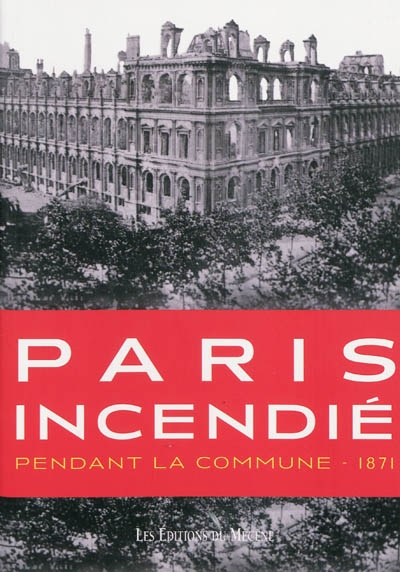 Paris incendié pendant la Commune, 1871