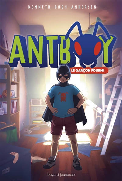 Antboy. Vol. 1. Le garçon fourmi