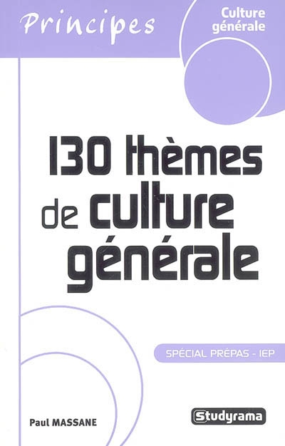 130 thèmes de culture générale : spécial prépas, IEP