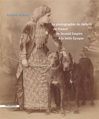 La photographie de théâtre en France du second Empire à la Belle Epoque