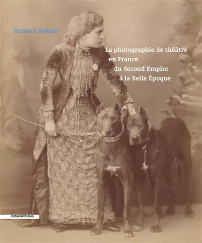 La photographie de théâtre en France du second Empire à la Belle Epoque