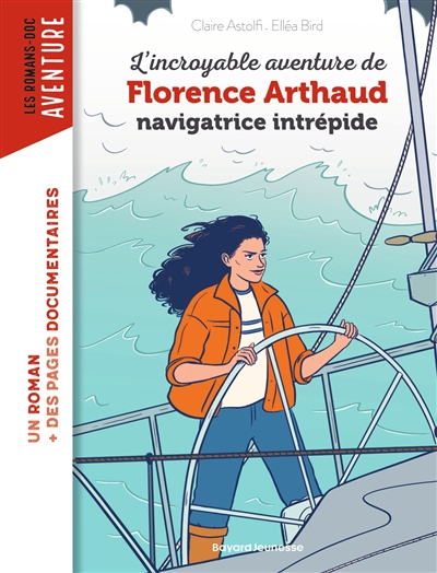 l'incroyable aventure de florence arthaud, navigatrice intrépide