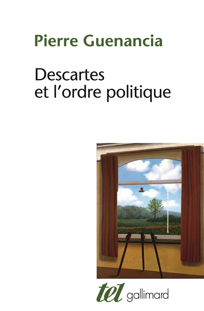 Descartes et l'ordre politique : critique cartésienne des fondements de la politique