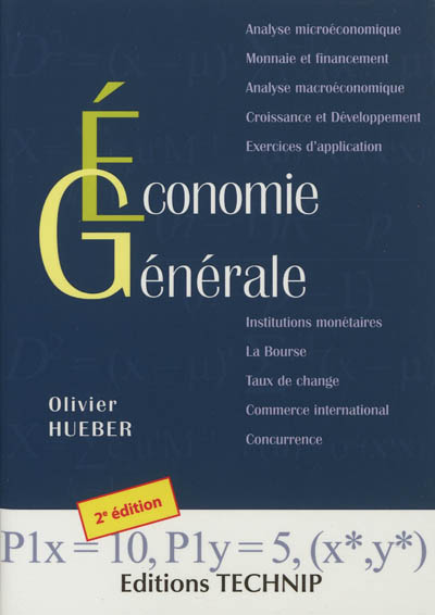 Economie générale : microéconomie, macroéconomie, monnaie et financement