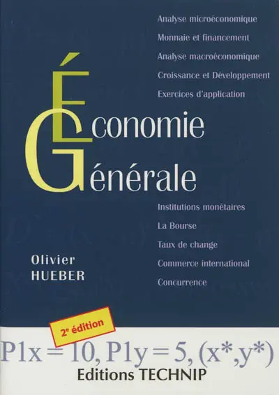 Economie générale : microéconomie, macroéconomie, monnaie et financement