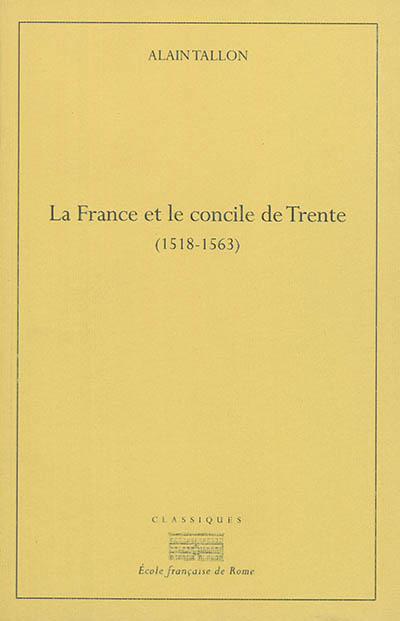 La France et le concile de Trente (1518-1563)