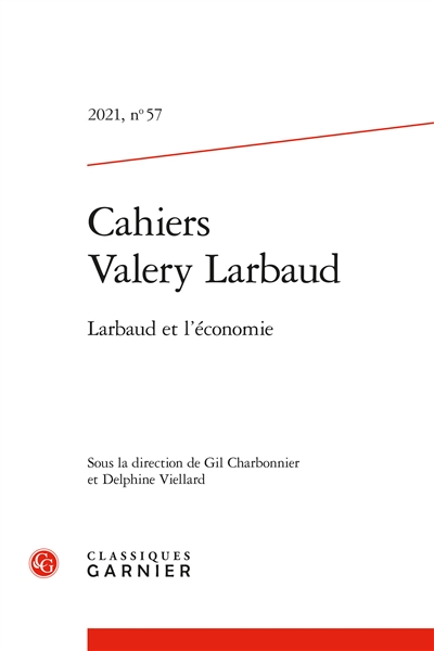 Cahiers Valery Larbaud, n° 57. Larbaud et l'économie