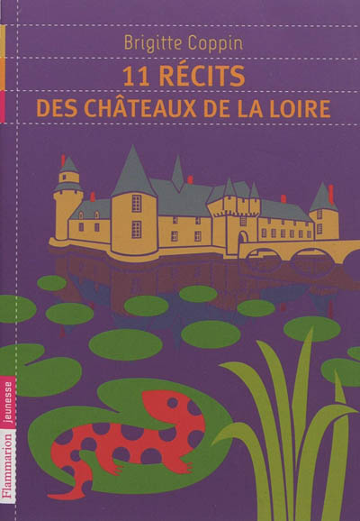 11 récits des châteaux de la Loire