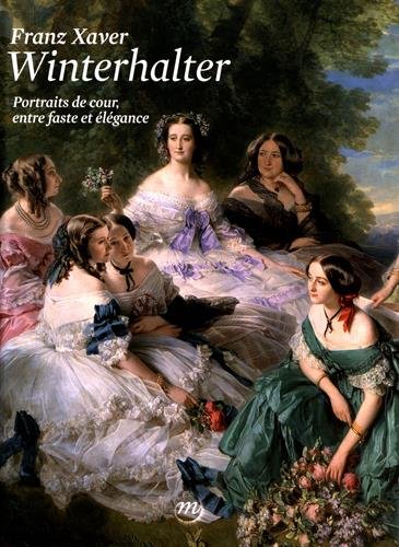 Franz Xaver Winterhalter (1805-1873) : portraits de cour, entre faste et élégance