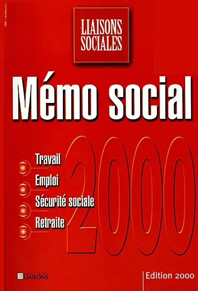 Mémo social 99 : travail, emploi, Sécurité sociale, retraite