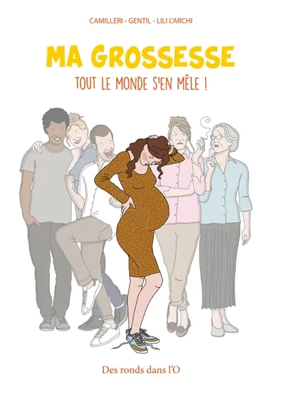 Ma grossesse : tout le monde s'en mêle ! Ma grossesse : tout le monde s'en mêle !