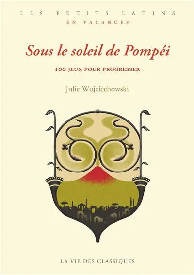 Sous le soleil de Pompéi : 100 jeux pour progresser
