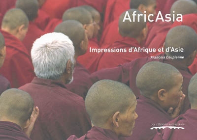 AfricAsia : impressions d'Afrique et d'Asie