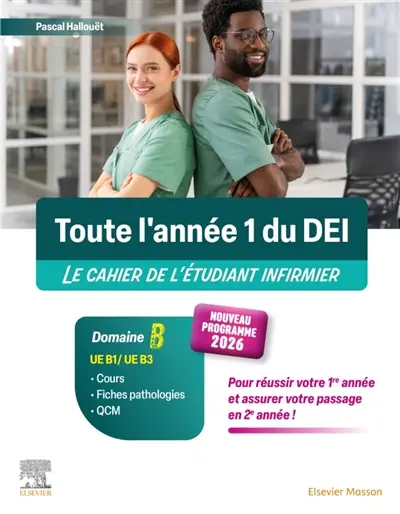 Le cahier de l'étudiant infirmier : toute l'année 1 du DEI Le cahier de l'étudiant infirmier : toute l'année 1 du DEI