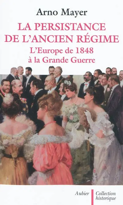 La persistance de l'Ancien Régime : l'Europe de 1848 à la Grande Guerre