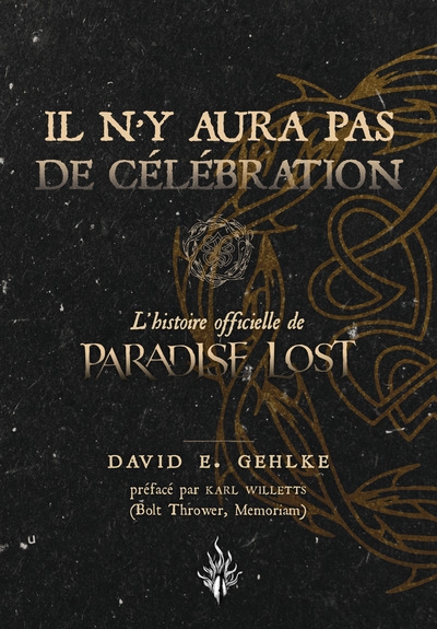 Il n'y aura pas de Célébration : l'histoire officielle de Paradise Lost