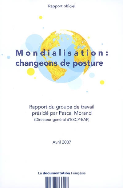 Mondialisation : changeons de posture : rapport officiel, avril 2007