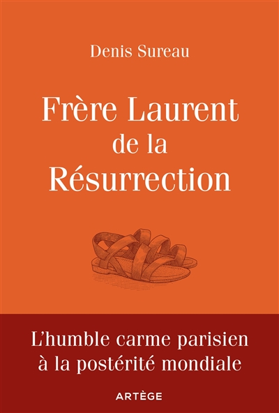Frère Laurent de la Résurrection : le cordonnier de Dieu