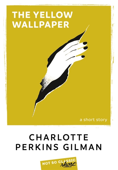 The yellow wallpaper : a short story