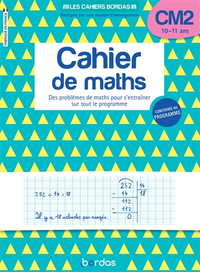Cahier de maths CM2, 10-11 ans : des problèmes de maths pour s'entraîner sur tout le programme : conforme au programme