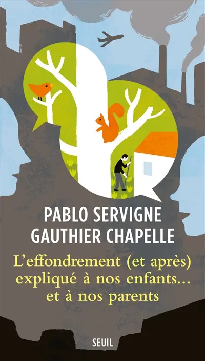 L'effondrement (et après) expliqué à nos enfants... et à nos parents L'effondrement (et après) expliqué à nos enfants... et à nos parents