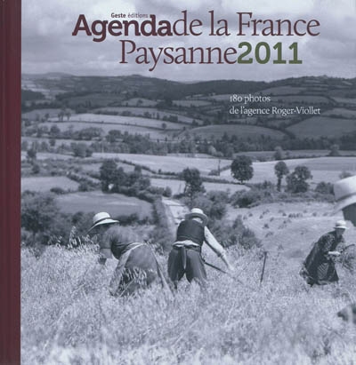 L'agenda de la France paysanne 2011 : 180 photographies