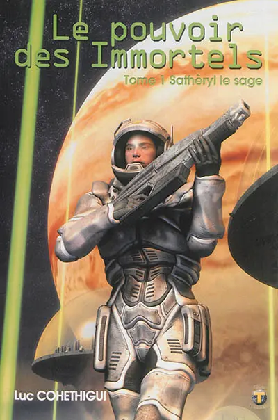 Le pouvoir des immortels. Vol. 1. Sathèryl le sage