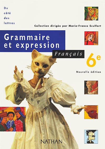Français 6e, grammaire et expression : livre de l'élève
