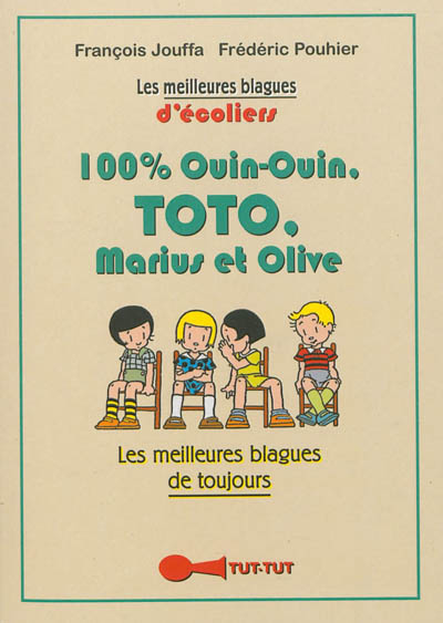 100 % Ouin-Ouin, Toto, Marius et Olive : les meilleures blagues de toujours
