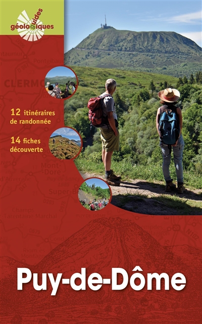 Puy-de-Dôme : 12 itinéraires de randonnée détaillés, 14 fiches découverte