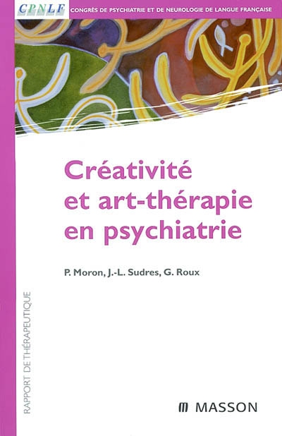 Créativité et art thérapie en psychiatrie : rapport de thérapeutique