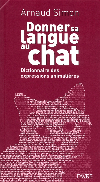 donner sa langue au chat : dictionnaire des expressions animalières