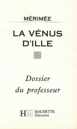 La Vénus d'Ille, Mérimée : dossier du professeur