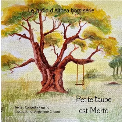 Petite Taupe est morte : Le jardin d'Althéa