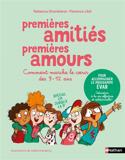 Premières amitiés, premières amours : comment marche le coeur des 9-12 ans : spécial CM jusqu'à la 5e