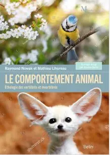 Le comportement animal : éthologie des vertébrés et invertébrés Le comportement animal : éthologie des vertébrés et invertébrés