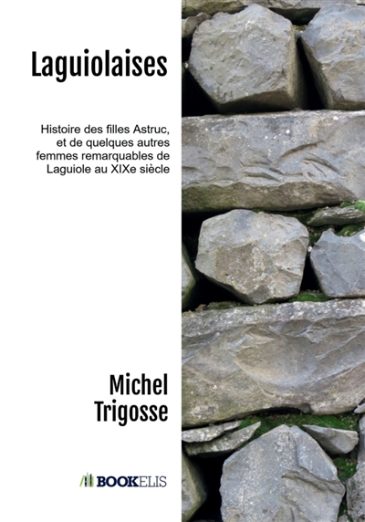 Laguiolaises : Histoire des...