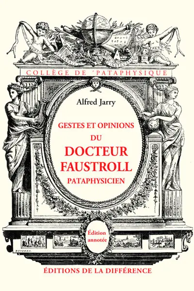 Gestes et opinions du docteur Faustroll, pataphysicien : roman néo-scientifique