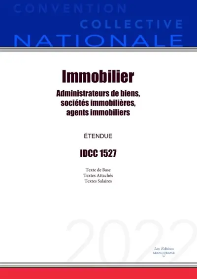 Convention Collective Nationale Immobilier : administrateurs de biens, sociétés immobilières, agents immobiliers IDCC 1527