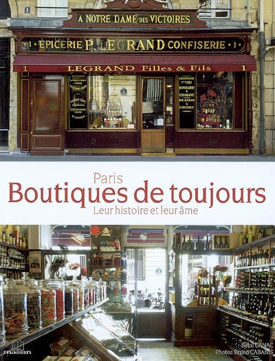 Paris, boutiques de toujours : leur histoire et leur âme